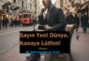 Sayın Yeni Dünya, Kasaya Lütfen! (Hikaye)| M. Sadi Karademir