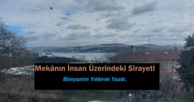 Mekânın İnsan Üzerindeki Sirayeti|Bünyamin Yıldırım